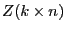 $Z(k\times n)$