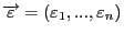 $\overrightarrow{\varepsilon}=(\varepsilon_1,...,\varepsilon_n)$
