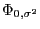 $\Phi_{0,\sigma^2}$