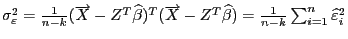 $\sigma^2_{\varepsilon}=\frac{1}{n-k}(\overrightarrow{X}-Z^{T}\widehat{\beta})^{...
...w{X}-Z^{T}\widehat{\beta})=
\frac{1}{n-k}\sum_{i=1}^n \widehat{\varepsilon}_i^2$