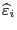 $\widehat{\varepsilon}_i$