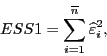 \begin{displaymath}ESS1=\sum_{i=1}^{\overline{n}}\widehat{\varepsilon}_i^2,\end{displaymath}