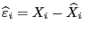 $\widehat{\varepsilon}_i=X_i-\widehat{X}_i$