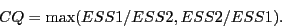 \begin{displaymath}CQ=\max(ESS1/ESS2,ESS2/ESS1).\end{displaymath}